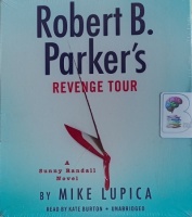 Robert B. Parker's Revenge Tour written by Mike Lupica performed by Kate Burton on Audio CD (Unabridged)